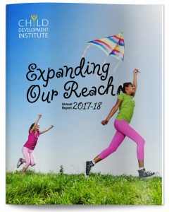 Child Development Institute 2017-18 annual report design